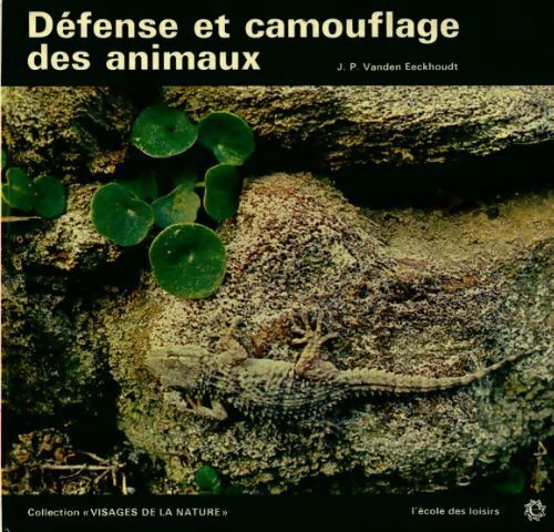 Défense et camouflage des animaux - J.-P. Vanden Eeckhoudt - Livre