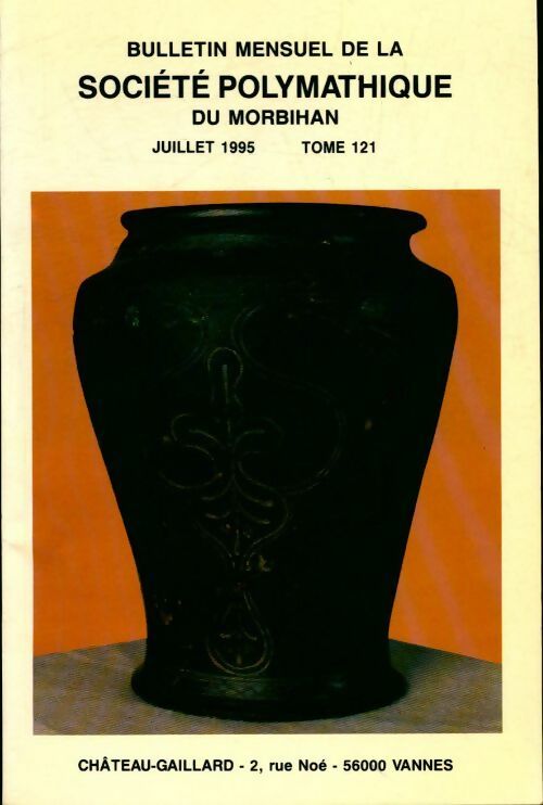 Bulletin mensuel de la société polymathique du Morbihan Tome 121 - Collectif - Livre
