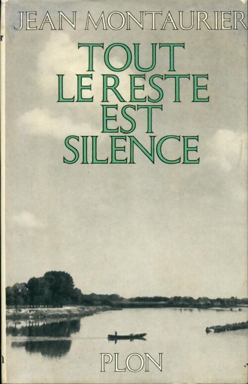 Tout le reste est silence - Jean Montaurier - Livre