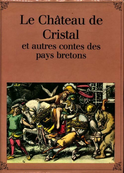 Le château de cristal et autres contes des pays bretons - Collectif - Livre