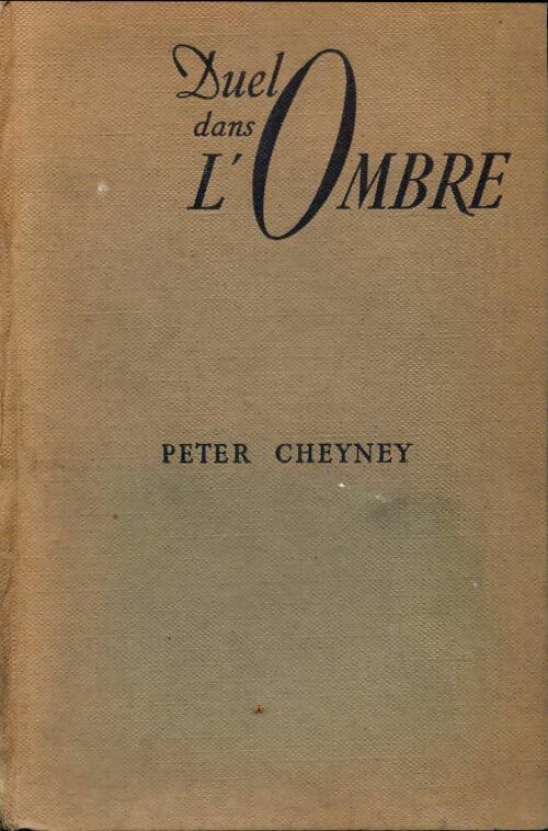 Duel dans l'ombre - Peter Cheyney - Livre