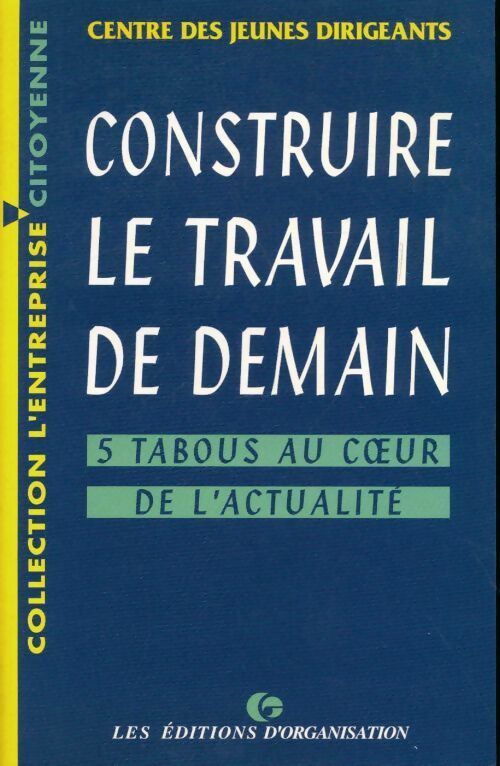 Construire le travail de demain - Collectif - Livre
