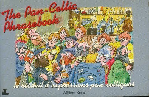 The pan-celtic phrasebook - Liam Knox - Livre