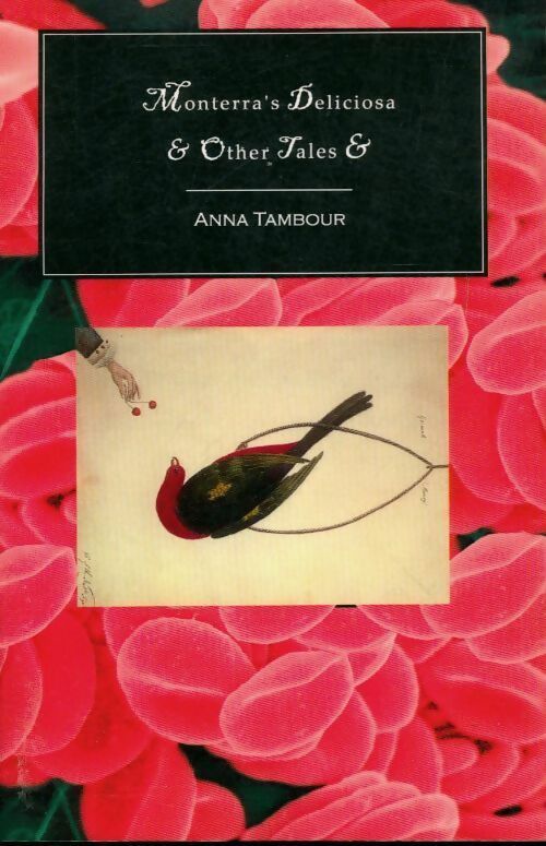 Monterra's deliciosa & other tales - Anna Tambour - Livre