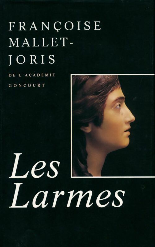 Les larmes - Mallet-Joris Françoise - Livre