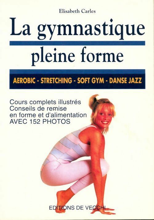 La gymnastique pleine forme - Elisabeth Carles - Livre