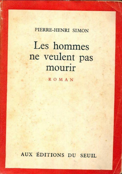 Les hommes ne veulent pas mourir - Pierre Henri Simon - Livre