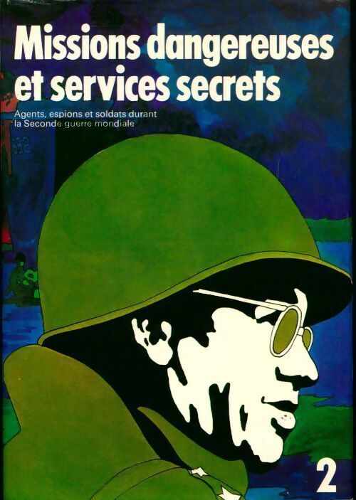 Missions dangereuses et services secrets Tome II - Collectif - Livre
