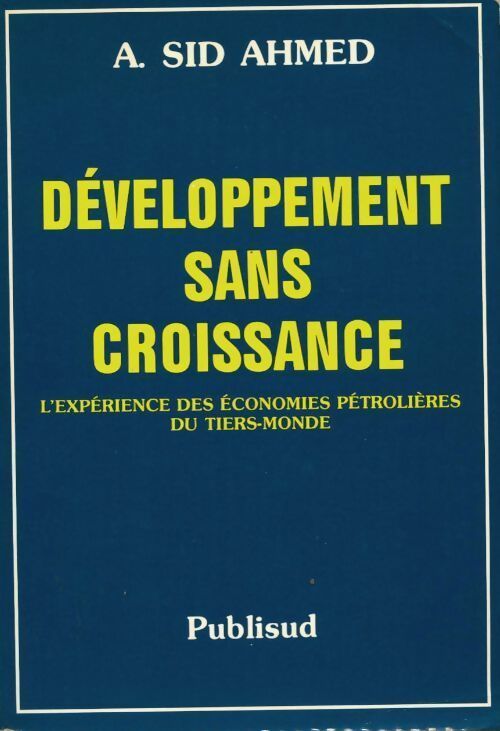 Développement sans croissance - Abdelkader Sid-Ahmed - Livre