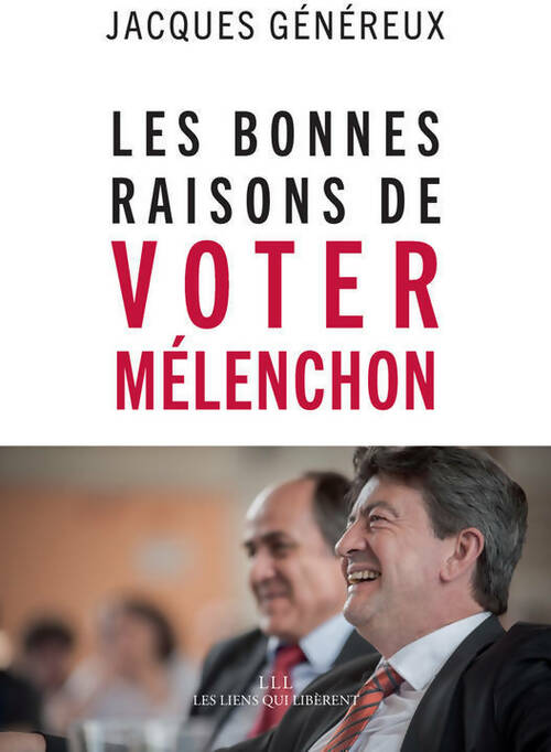 Les bonnes raisons de voter Mélenchon - Jacques Généreux - Livre