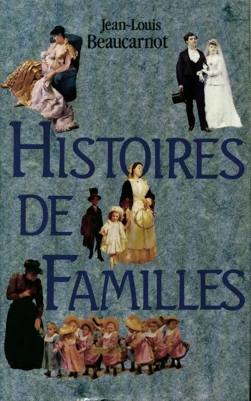 Histoires de familles - Jean-Louis Beaucarnot - Livre