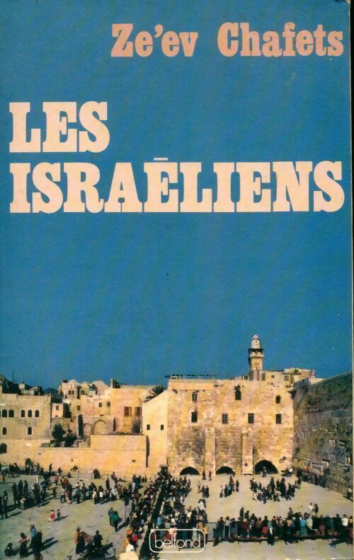 Les israéliens - Ze'Ev Chafets - Livre