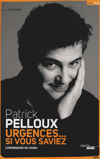 Urgences... si vous saviez - Patrick Pelloux - Livre