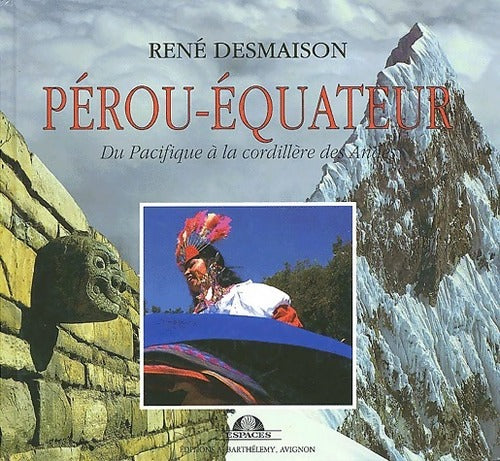 Pérou-Equateur - René Desmaison - Livre