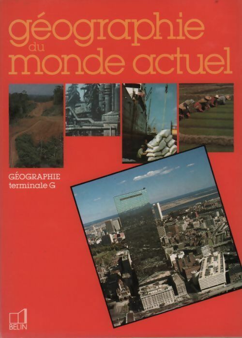 Géographie du monde actuel Terminale G - Rémy Knafou - Livre