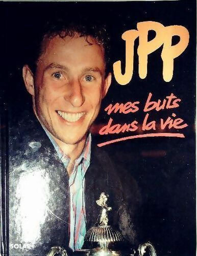 Mes buts dans la vie - Jean-Pierre Papin - Livre