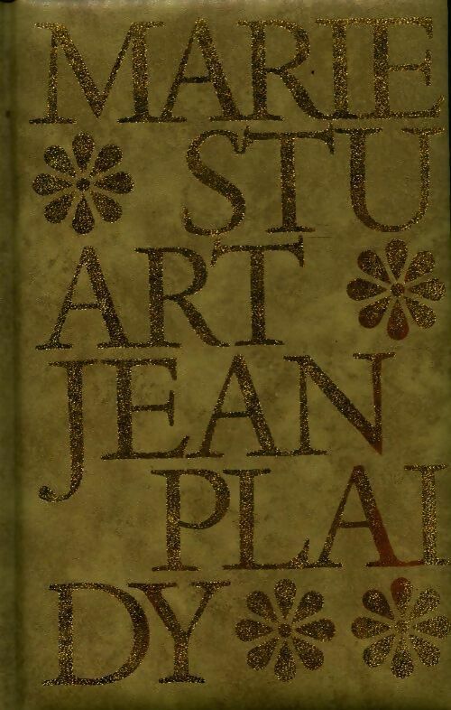 Marie Stuart - Jean Plaidy - Livre