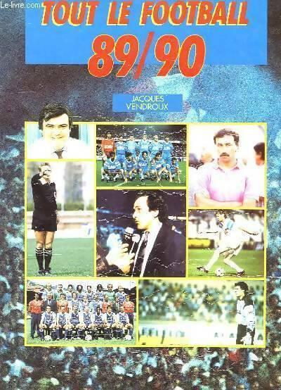 Tout le football 89/90 - Jacques Vendroux - Livre