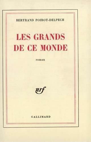 Les grands de ce monde - Bertrand Poirot-Delpech - Livre