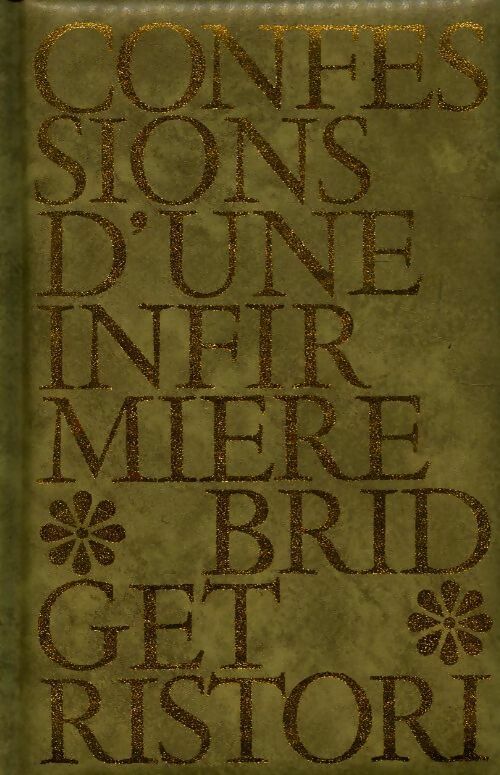 Confessions d'une infirmière - Bridget Ristori - Livre