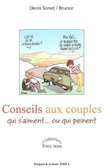 Conseils aux couples qui s'aiment... Ou qui peinent - Denis Sonet - Livre