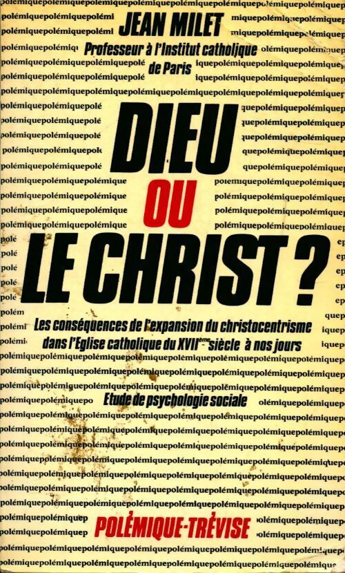 Dieu ou le christ ?C - Jean Milet - Livre