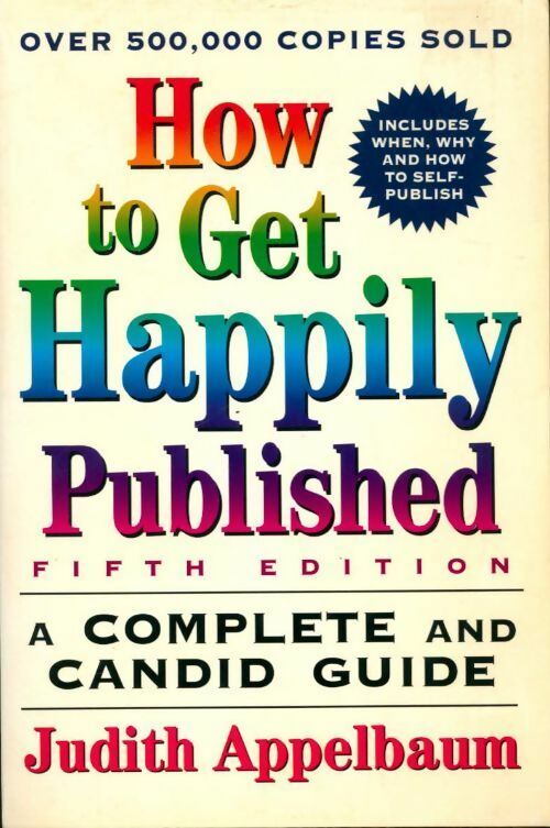 How to get happily published - Judith Appelbaum - Livre