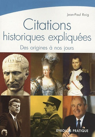 Citations historiques expliquées - Jean-Paul Roig - Livre