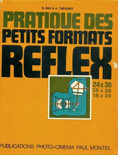 Pratique des petits formats reflex - Bau N Thevenet A - Livre