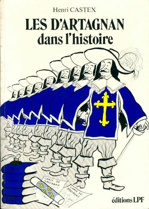 Les d'Artagnan dans l'histoire - Henri Castex - Livre