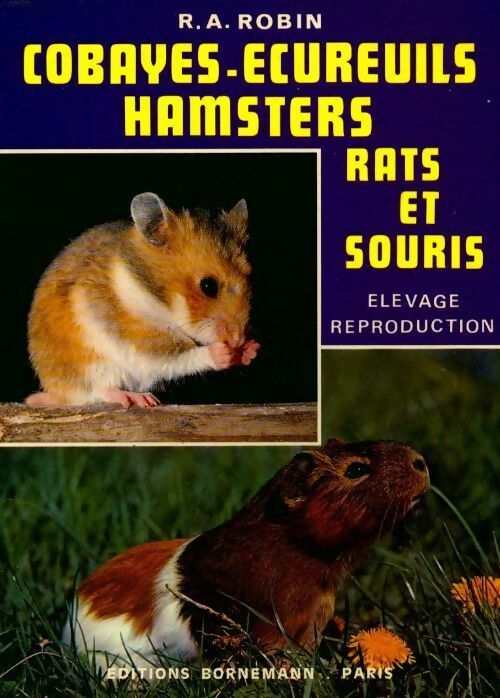 Cobayes, écureuils, hamsters - R. A. Robin - Livre
