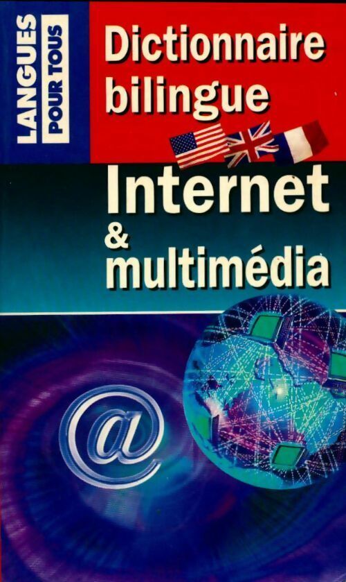 Dictionnaire bilingue Internet et mutimédia - Brigitte Juanals - Livre