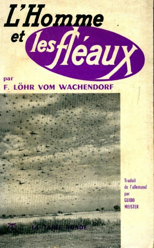 L'homme et les fléaux - F. LÖhr Vom Wachendorf - Livre