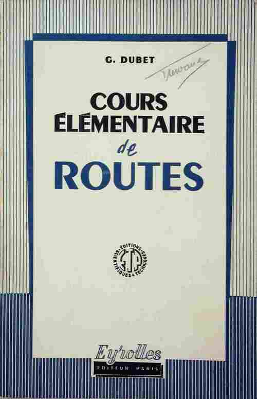 Cours élémentaire de routes - G. Dubet - Livre