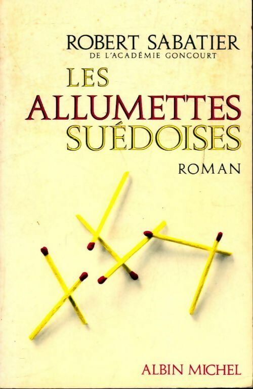 Les allumettes suédoises - Robert Sabatier - Livre