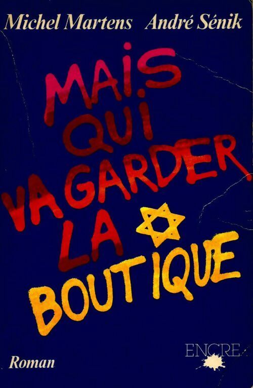 Mais qui va garder la boutique - Michel Martens, André Sénik - Livre