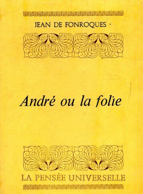 André ou la folie - Jean De Fonroques - Livre