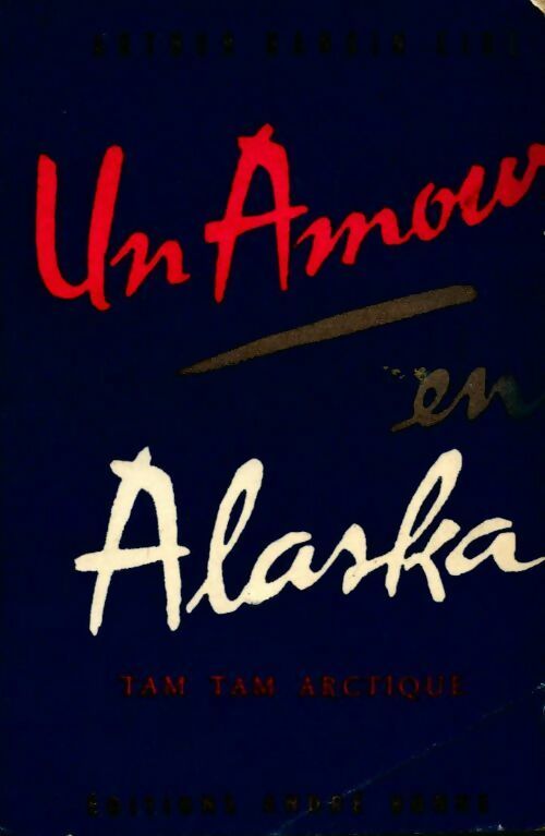 Un amour en Alaska (Tam-Tam Arctique) - Arthur Hansin Eide - Livre