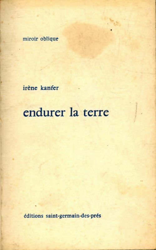 Endurer la terre - Irène Kanfer - Livre