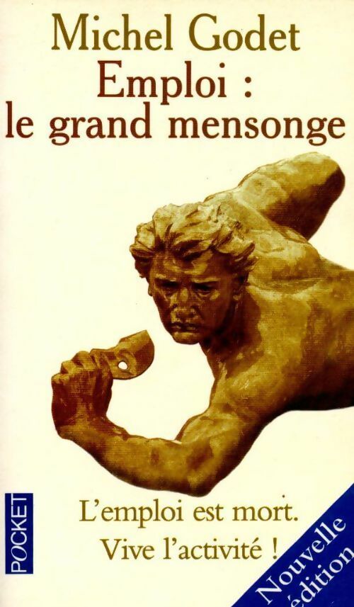 Emploi : le grand mensonge - Michel Godet - Livre