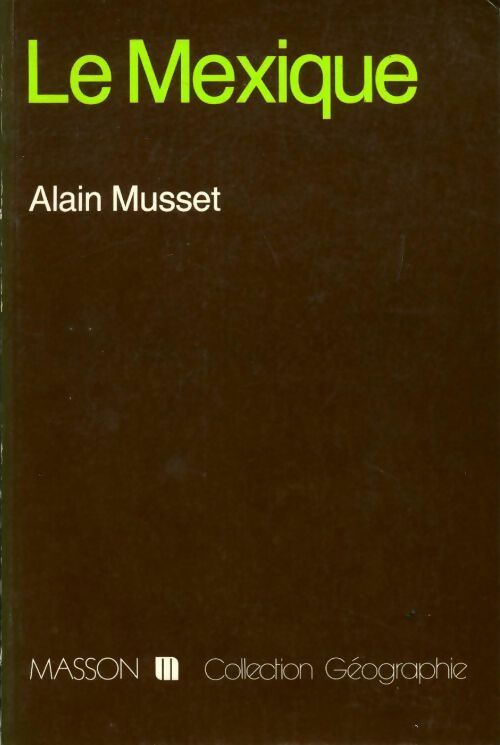 Le Mexique - Alain Musset - Livre