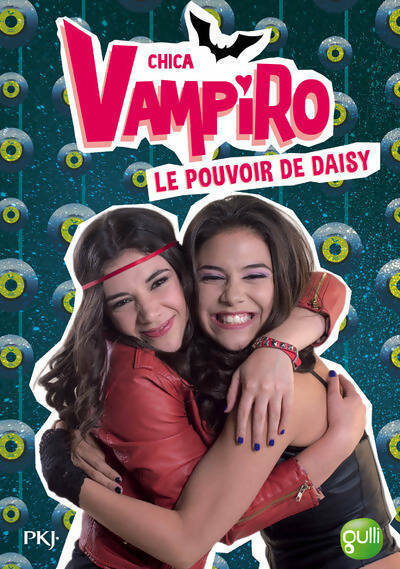 Chica vampiro Tome II : Le pouvoir de Daisy - Bebey - Livre