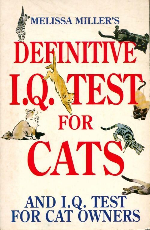 Definitive i. Q. Test for cats and i. Q. Test for cat owners - Melissa Miller - Livre