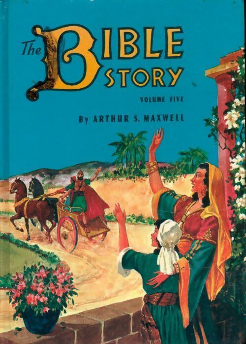 The Bible story volume 5 : Great men of god - Arthur S. Maxwell - Livre
