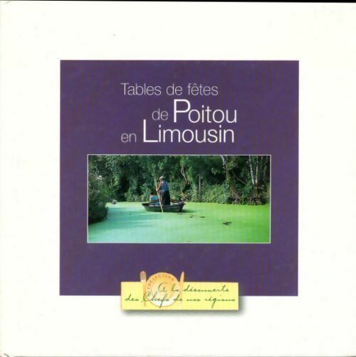Tables de fêtes de Poitou en Limousin - Roland Tchenio - Livre