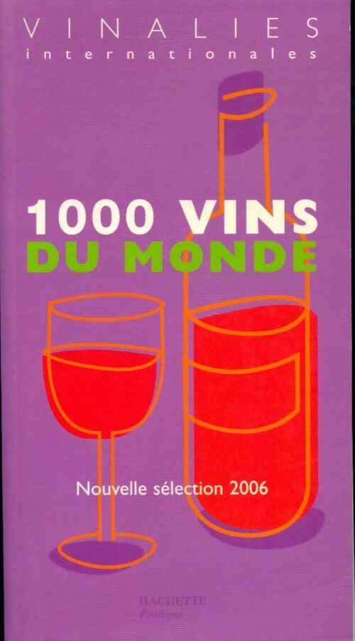 1000 vins du monde 2006 - Collectif - Livre