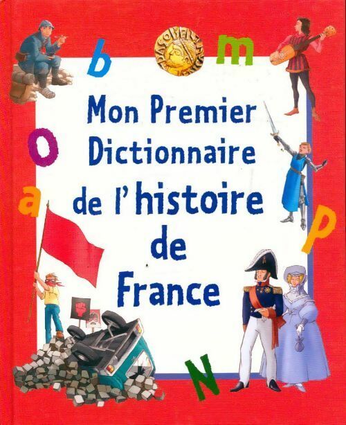 Dictionnaire de l'histoire de l'histoire de France - Dimitri Casali - Livre