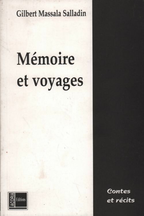 Mémoire et voyages - Gilbert Massala Salladin - Livre