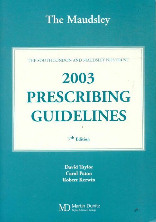 The Maudsley. Prescribing guidelines 2003 - Collectif - Livre