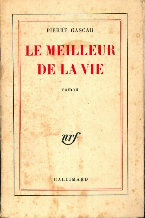 Le meilleur de la vie - Pierre Gascar - Livre
